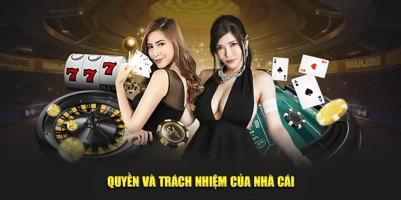 Quyền và trách nhiệm của nhà cái