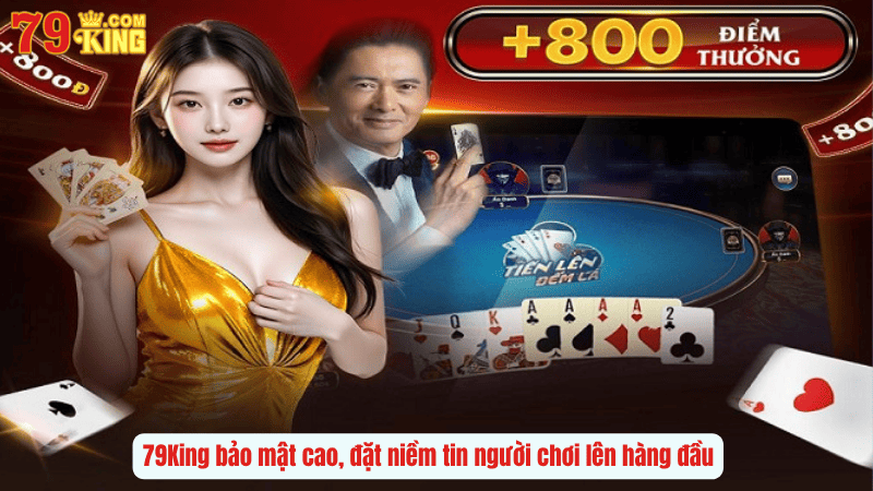79King bảo mật cao, đặt niềm tin người chơi lên hàng đầu